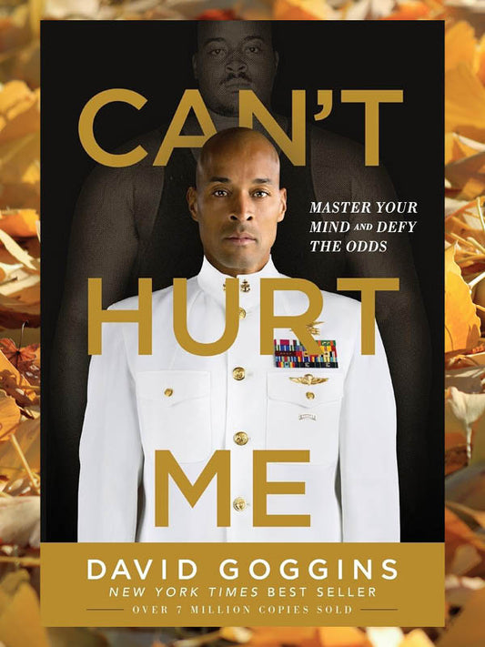 Can't Hurt Me: Master Your Mind and Defy the Odds