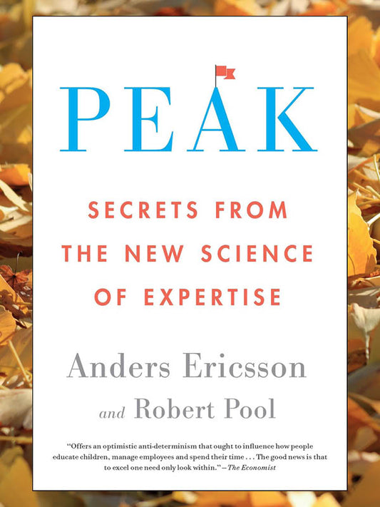 Peak: Secrets from the New Science of Expertise